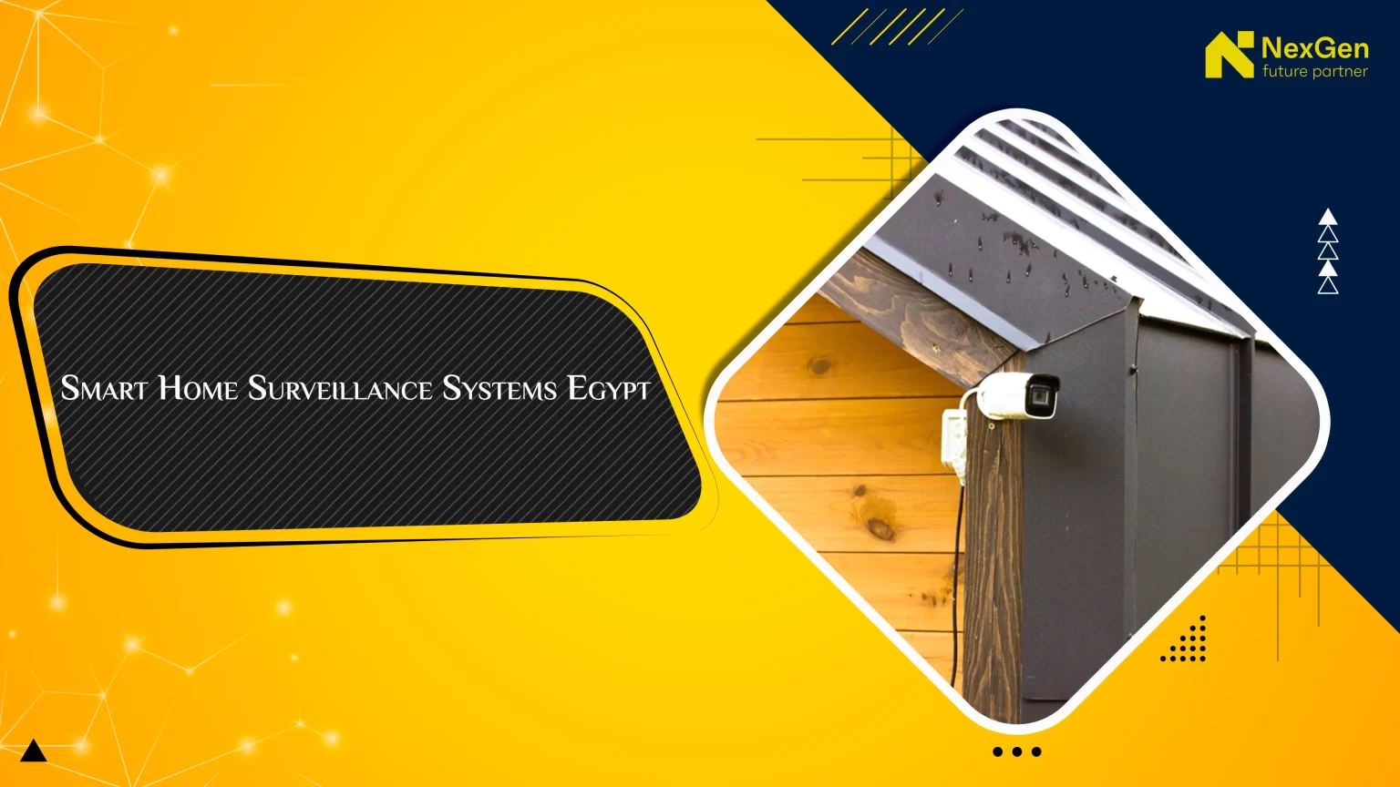 Smart Home Surveillance Systems Egypt - Nexgen